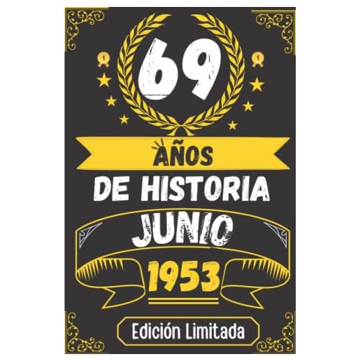 CUADERNO, 69 AÑOS DE HISTORIA JUNIO 1953 EDICIÓN LIMITADA: Regalo de 69 cumpleaños para mujeres y hombres, ideas de 69 cumpleaños... un cumpleaños... ... regalo de 69 cumpleaños para él/ella.