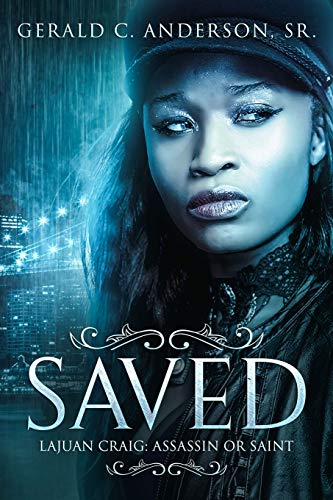 Saved: LaJuan Craig - Assassin or Saint? (Standing Firm)