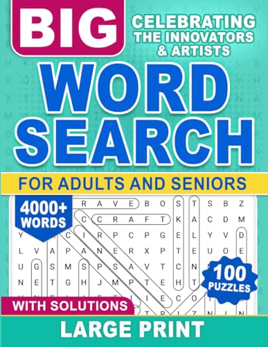 4000+ Words Word Search for Teens and Adults: 100 Large Print Puzzles Celebrating The Innovators & Artists