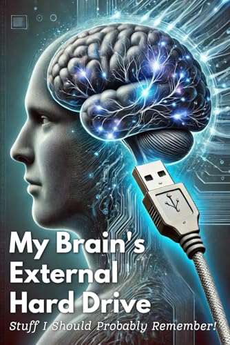 My Brain's External Hard Drive: Stuff I Should Probably Remember!...
