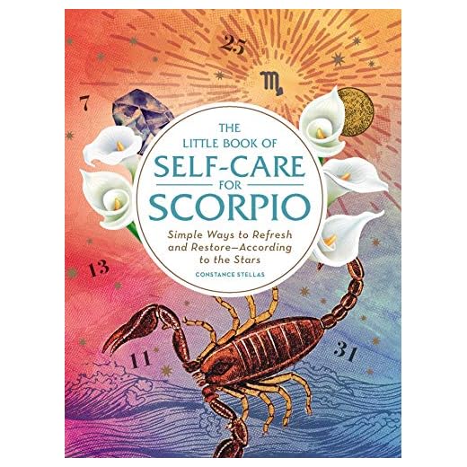 The Little Book of Self-Care for Scorpio: Simple Ways to Refresh and Restore_According to the Stars (Astrology Self-Care)
