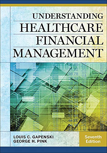 Understanding Healthcare Financial Management, Seventh Edition (Aupha/Hap Book) Understanding Healthcare Financial Management, Seventh Edition (Aupha/Hap Book)