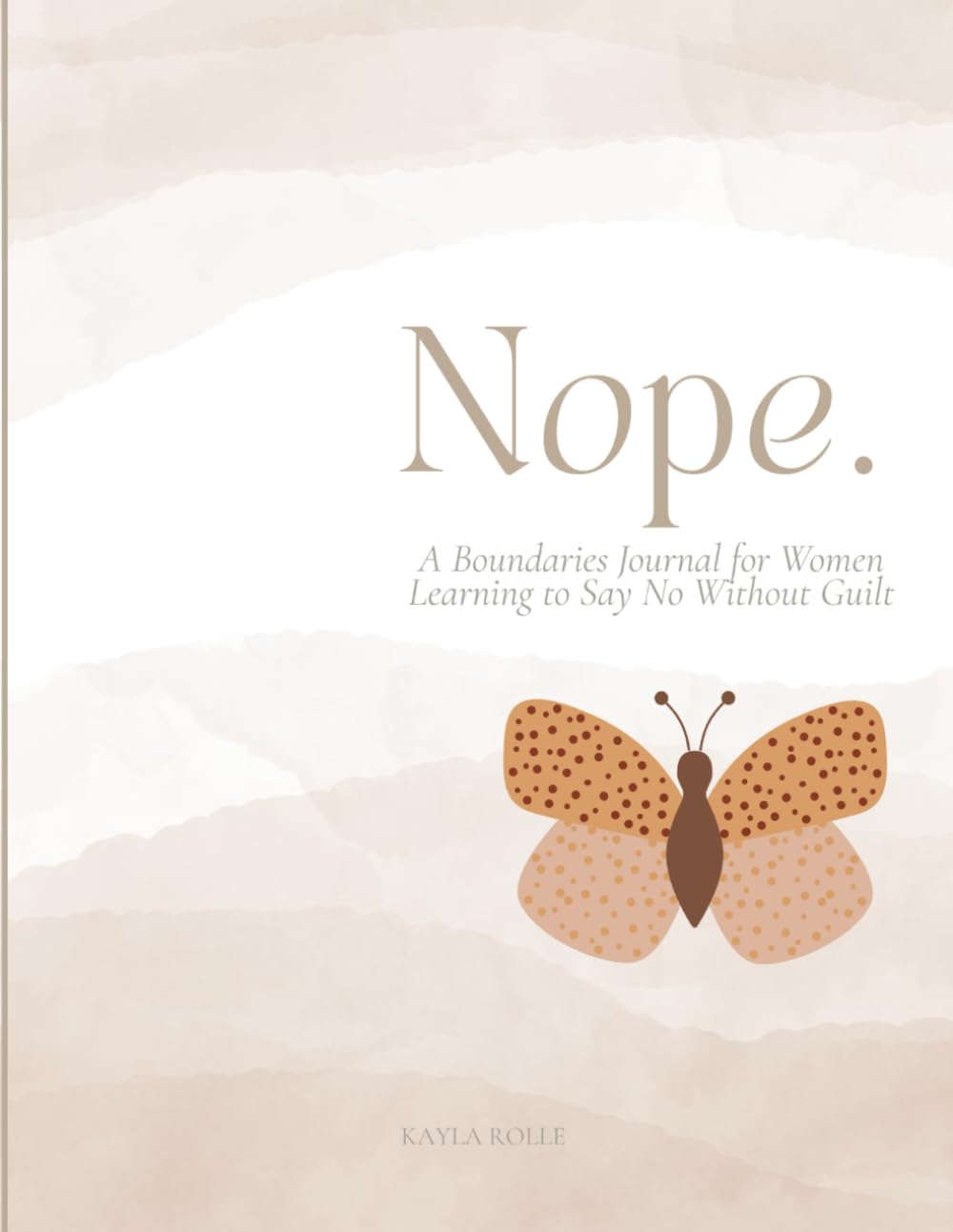 Nope: A Boundaries Journal for Women Learning to Say No Without Guilt