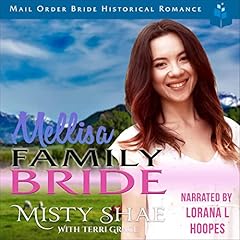Mail Order Bride: Melissa - Family Bride Audiolibro Por Misty Shae, Terri Grace arte de portada