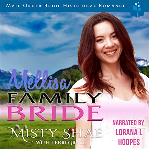 Mail Order Bride: Melissa - Family Bride by Misty Shae, Terri Grace episode artwork