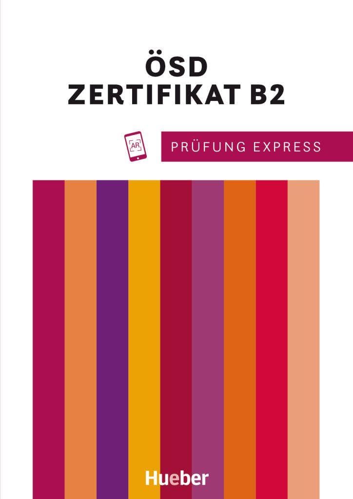 Hueber Verlag Prüfung Express - Ösd Zertifikat B2: Deutsch Als Fremdsprache / Übungsbuch Mit Audios Online