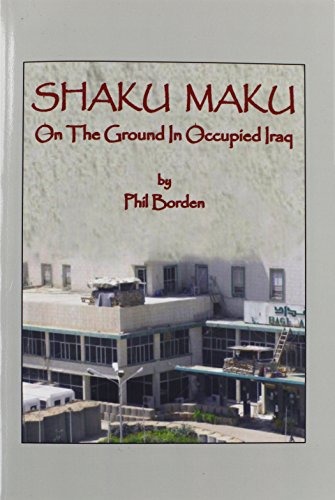 Shaku Maku: On The Ground In Occupied Iraq Shaku Maku: On The Ground In Occupied Iraq
