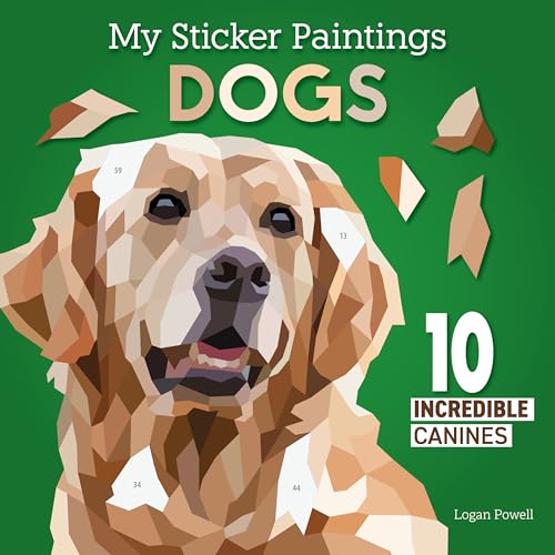 My Sticker Paintings: Dogs: 10 Incredible Canines (Happy Fox Books)