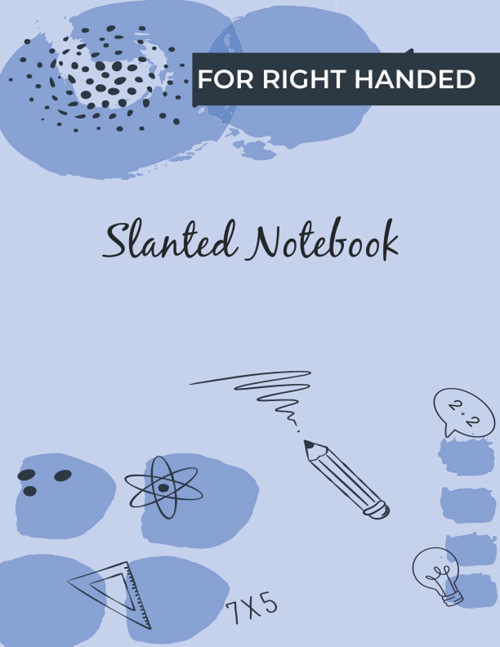 Slanted Notebook for Right Handed: Slanted Ruled Notebook for Right Handed | Wide Ruled – Right-Handed Slanted Notebook | handwriting right handed.