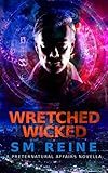 Wretched Wicked: An Urban Fantasy Novella (Preternatural Affairs Book 10) (English Edition)