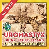 All about Uromastyx | Facts, Photos and Illustrations: A Picture Book for Kids and Toddlers | Screen-Free Infotainment (MY WORLD for YOUNG READERS) B0CVFMLW9T Book Cover
