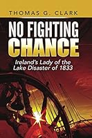 No Fighting Chance: Ireland's Lady of the Lake Disaster of 1833 1521029245 Book Cover
