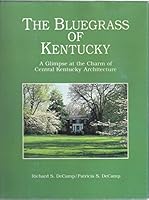 The Bluegrass of Kentucky: A Glimpse at the Charm of Central Kentucky Architecture 0961594209 Book Cover