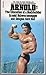 Produktbild Arnold : The Education of a Bodybuilder