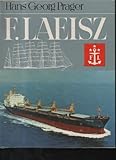  Prager F. Laeisz Vom Frachtsegler zum Kühlschiff, Containerschiff u. Bulk Carrier., Herford, Köhler, (1979)., 2., überarb. u. erw. Aufl. 4°. Mit zahlr. Schiffszeichn. im Text u. (tls. farb.) Abb. a. Taf. 156 S. OPbd. m. farb. ill. OU.