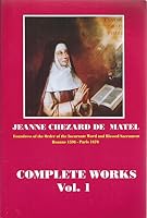 Jeanne Chezard De Matel Complete Works Volume 1: Rough Draft of the Autographic Life (Volume 1) B000ETTNFK Book Cover