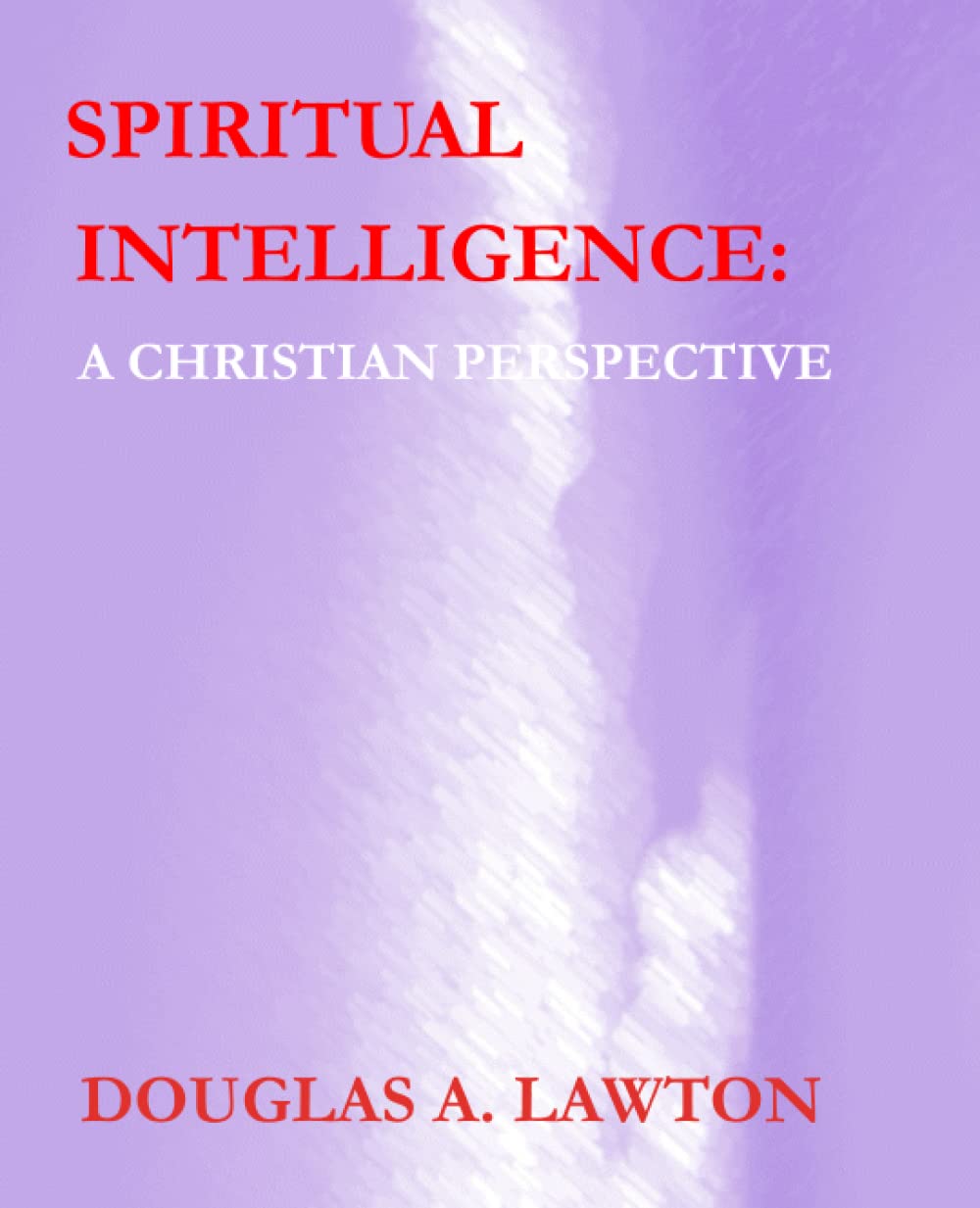 Spiritual Intelligence: A Christian Perspective