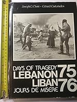 Days Of Tragedy: Lebanon/Liban: Jours De Misere 75-76 B0007C5RC2 Book Cover