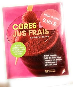 Cures de Jus Frais : Plus de 100 Recettes de Jus e