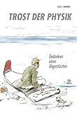 Trost der Physik: Gedanken eines Abgestürzten - Harald Lesch, Maximilian Imgrund 