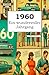 1960 – Ein wundervoller Jahrgang: Das Jahrbuch voller kurioser Fakten zum Verschenken
