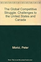 The Global Competitive Struggle: Challenges to the United States and Canada 0890680760 Book Cover