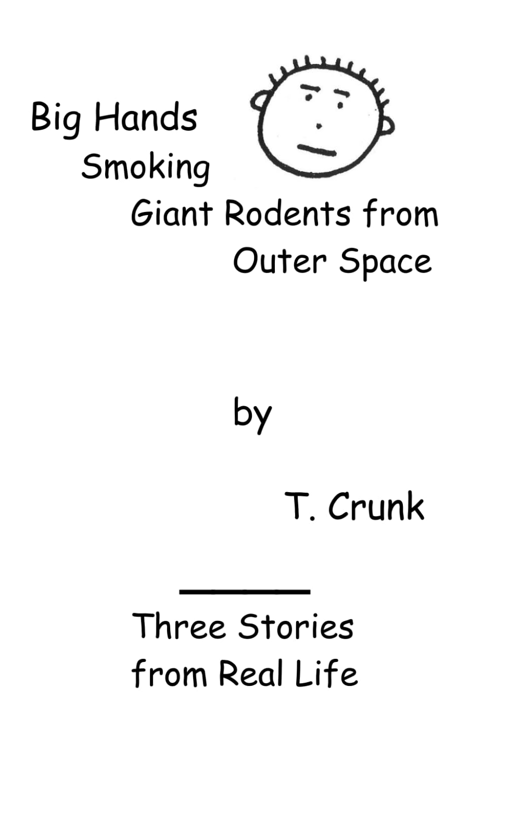 Three Stories from Real Life: Big Hands, Smoking, & Giant Rodents from Outer Space