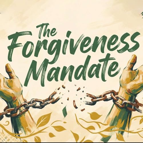 The Forgiveness Mandate: Part 2 - Sunday AM 07/19/2026 - Pastor Bob Gray II