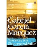 [(The Story of a Shipwrecked Sailor)] [ By (author) Gabriel Garcia Marquez ] [March, 2014] - Gabriel Garcia Marquez