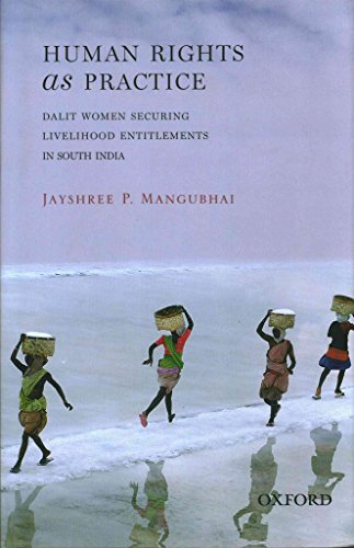 Image of [Human Rights as Practice: Dalit Women Securing Livelihood Entitlements in South India] (By: Jayshree P. Mangubhai) [published: April, 2014]