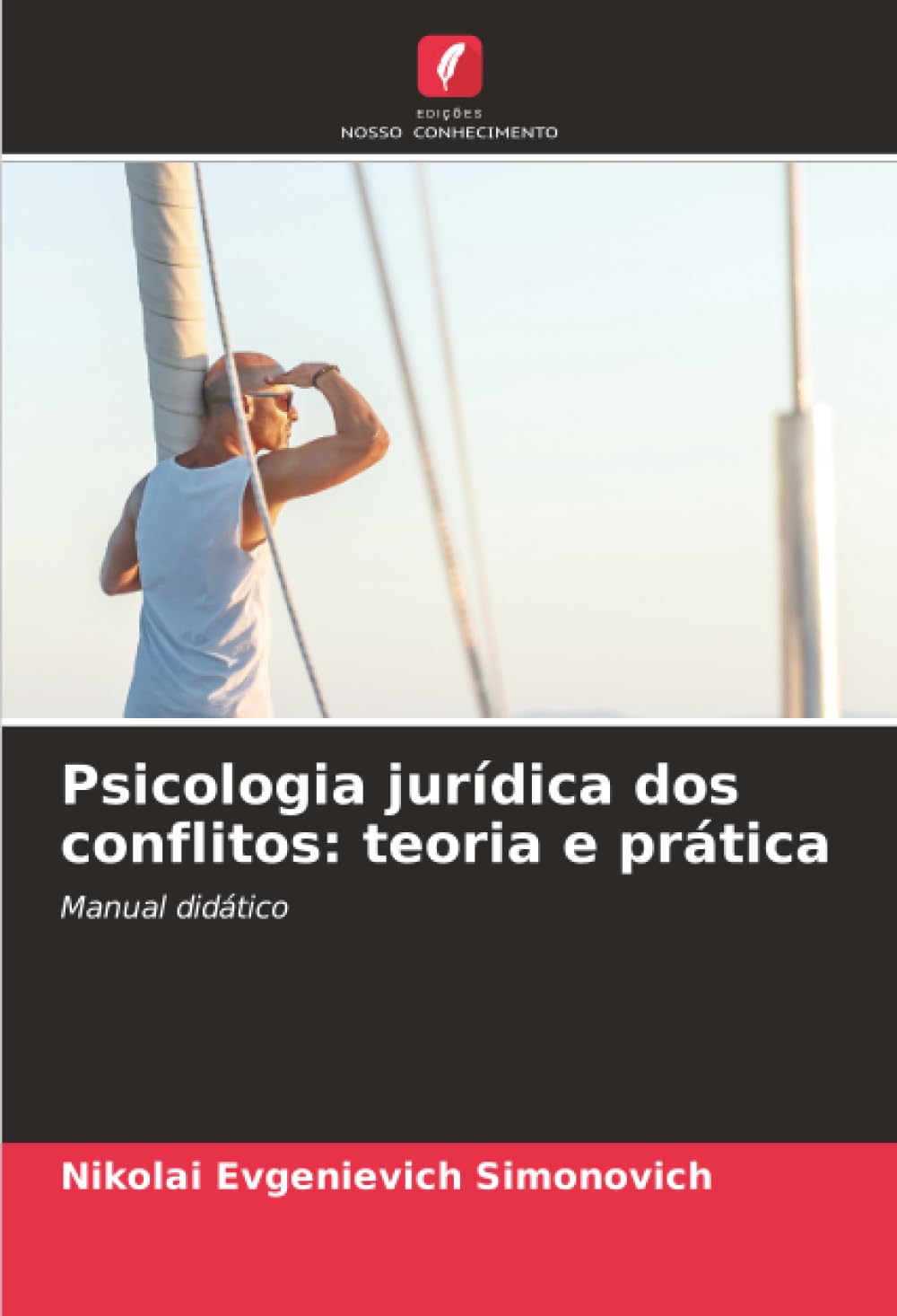 Psicologia jurídica dos conflitos: teoria e prática: Manual didático