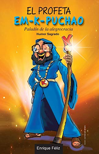 El Profeta Em-K-Puchao (Spanish Edition)