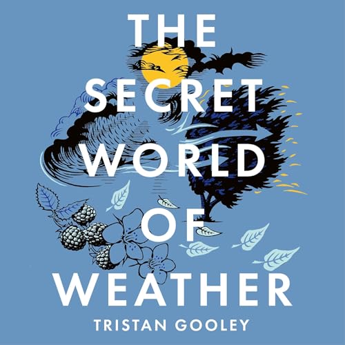 The Secret World of Weather by Tristan Gooley episode artwork