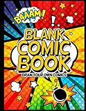 Blank Comic Book Draw Your Own Comics: With A Variety Of Fun And Unique Templates For Kids And Adults To Unleash Your Sketchbook Creativity