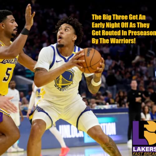Lakers-Warriors Preseason Postgame! LA Sits Down The Stars Early As They Get Waxed By The Warriors!
