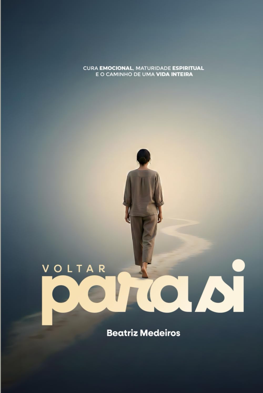 Voltar para Si: Cura emocional, maturidade espiritual e o caminho de uma vida inteira