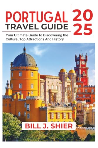 PORTUGAL TRAVEL GUIDE 2025 (Your Ultimate Travel Guides)