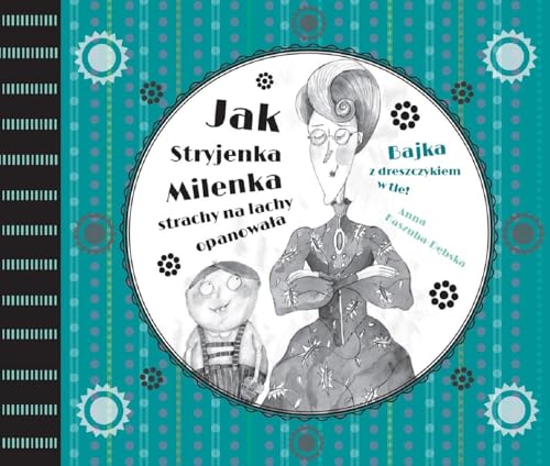 Jak Stryjenka Milenka strachy na lachy opanowala (Polish Edition)