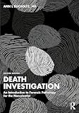 Death Investigation: An Introduction to Forensic Pathology for the Nonscientist