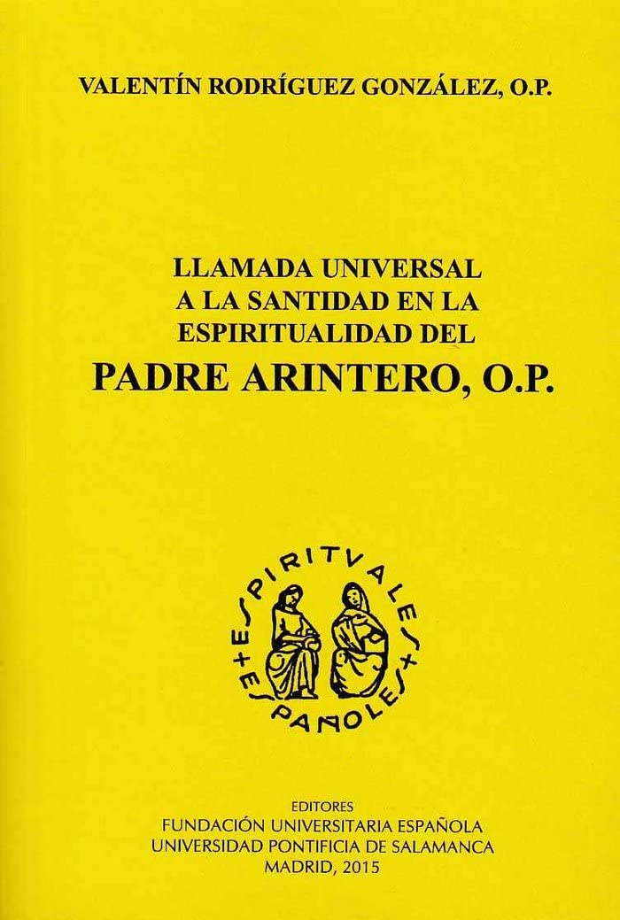 Llamada universal a la santidad en la espiritualidad del Padre Arintero, O.P.: 33 (Espirituales Españoles, Serie C)