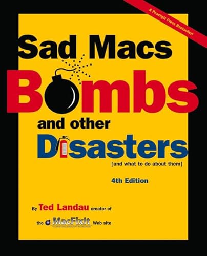 Sad Macs, Bombs, and Other Disasters (SAD MACS, BOMBS AND OTHER DISASTERS AND WHAT TO DO ABOUT THEM)