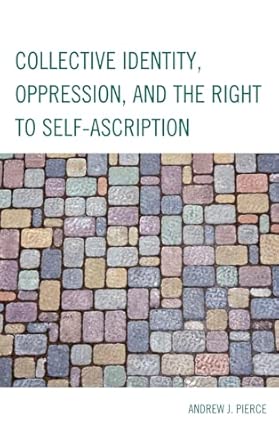 Collective Identity, Oppression, and the Right to Self-ascription book cover