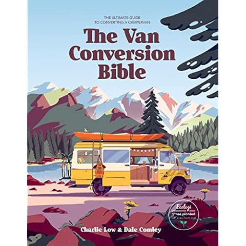 The Van Conversion Bible: The Ultimate Guide to Converting a Campervan Cover