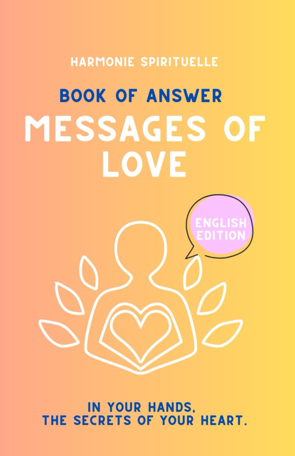 Book Of Answers — MESSAGES OF LOVE: A modern oracle to guide your heart, understand your relationships, and listen to your intuition.