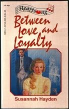 Between Love and Loyalty (Youth Camp Series #2) (Heartsong Presents #69)