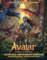 Avatar Frontiers of Pandora : The Official Comprehensive Game Guide: Complete Walkthrough, Secrets and Collectibles! B0DFVMY7V5 Book Cover