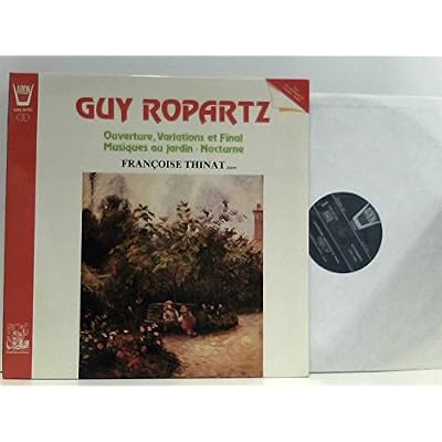 Guy Ropartz - Fran&ccedil;oise Thinat &ndash; Ouverture, Variations Et Final, Musiques Au Jardin, Nocturne
