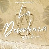  La Decadenza Dell\'anima
