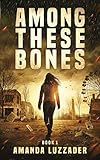 Among These Bones