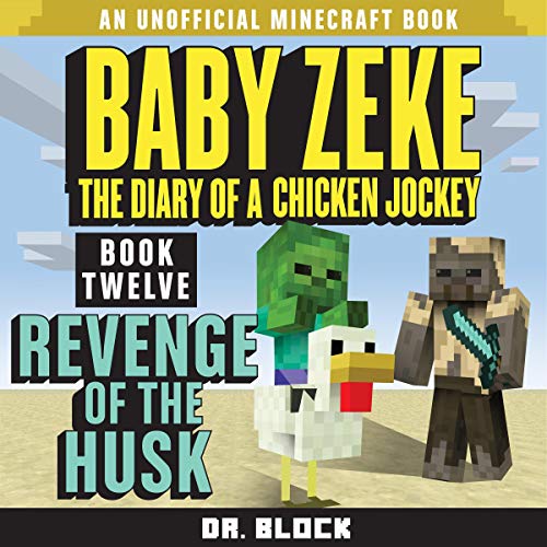 Cover art for Baby Zeke: Revenge of the Husk: The Diary of a Chicken Jockey, Book 12